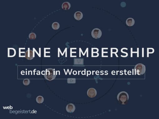 Deine Membership einfach in WordPress erstellt – Technik und Marketing für Deinen perfekten Start!