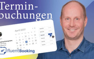 Fluent Booking: Die einfache WordPress-Lösung für Deine Terminbuchungen