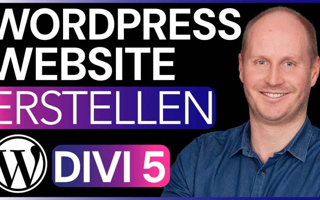 WordPress Website erstellen – Komplettes Praxis-Tutorial mit Divi 5 (Schritt für Schritt)