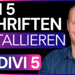 Divi 5 Schriften dsgvo-konform installieren